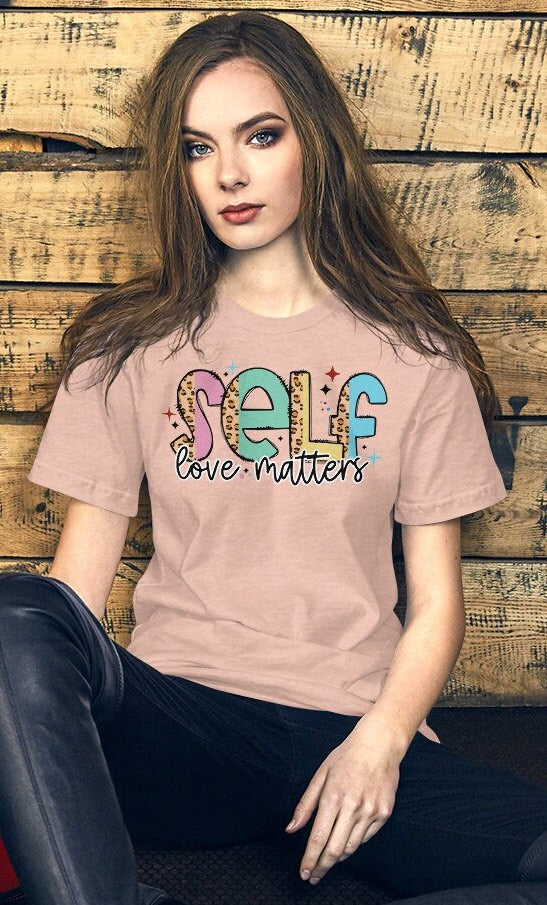 Mental health Shirt, Self Love Matter tshirt, Positive t-shirt