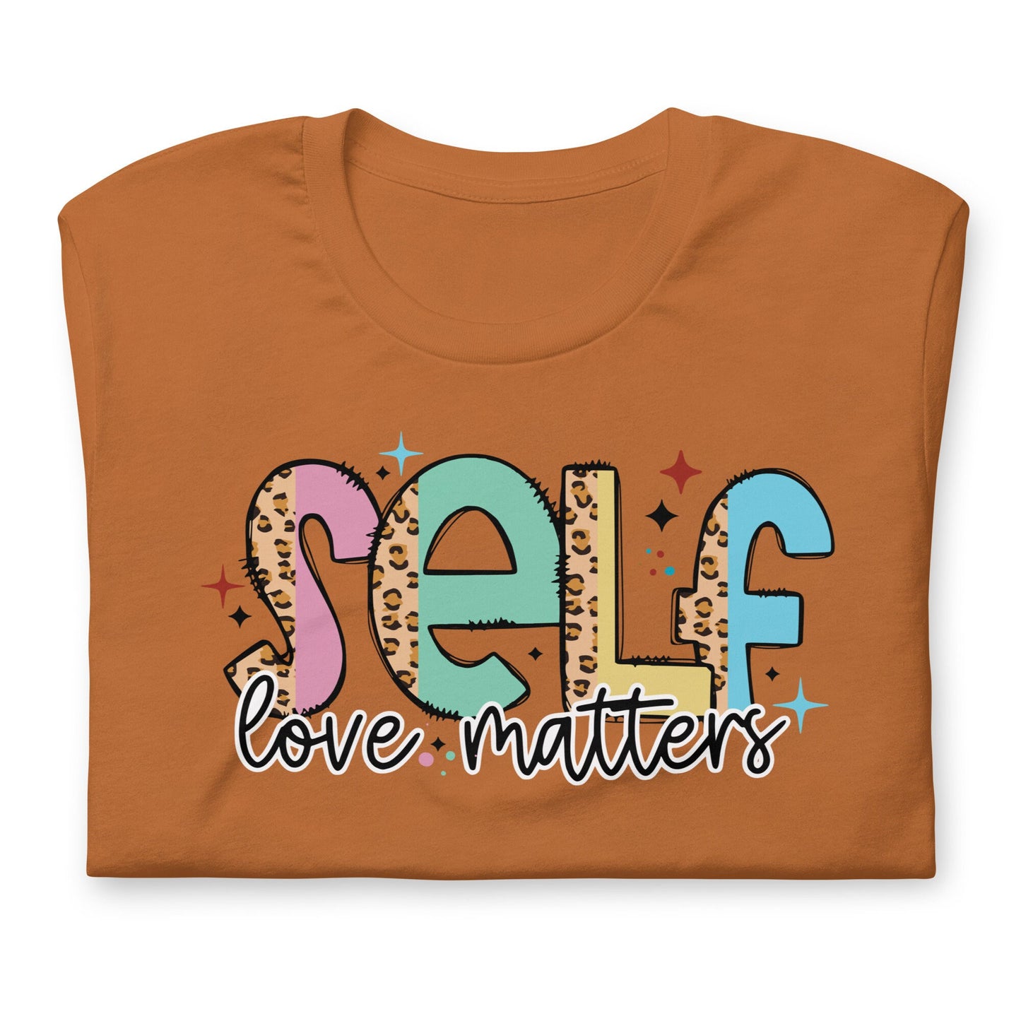 Mental health Shirt, Self Love Matter tshirt, Positive t-shirt