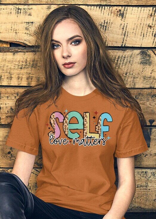Mental health Shirt, Self Love Matter tshirt, Positive t-shirt