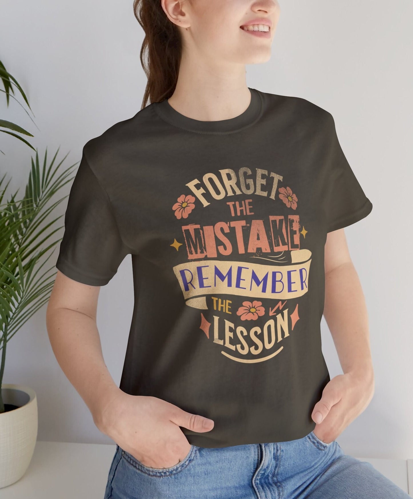 Forget the Mistake Remember the Lesson shirt, Mental Health T-shirt, Positive Tee
