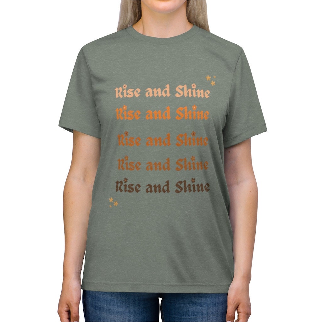 Inspirational Rise and shine Shirt, Positive Quote T-Shirt, Mental Health T-shirts