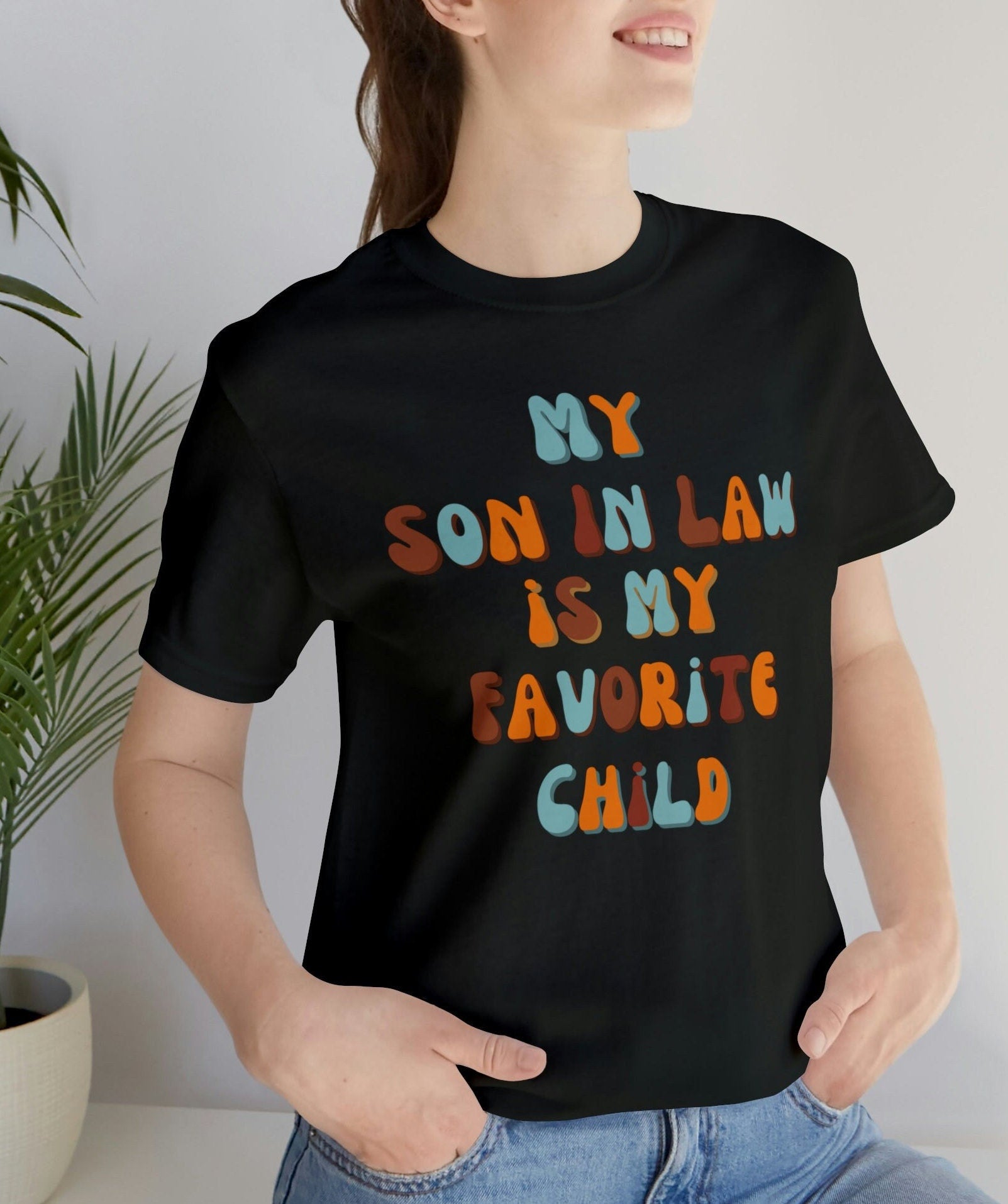 Son In Law Shirt, Mother In Law Shirt, Mother In Law Tshirt, Mother-In-Law Gift, Favorite Child Shirt, My Favorite Child, In Law Quo