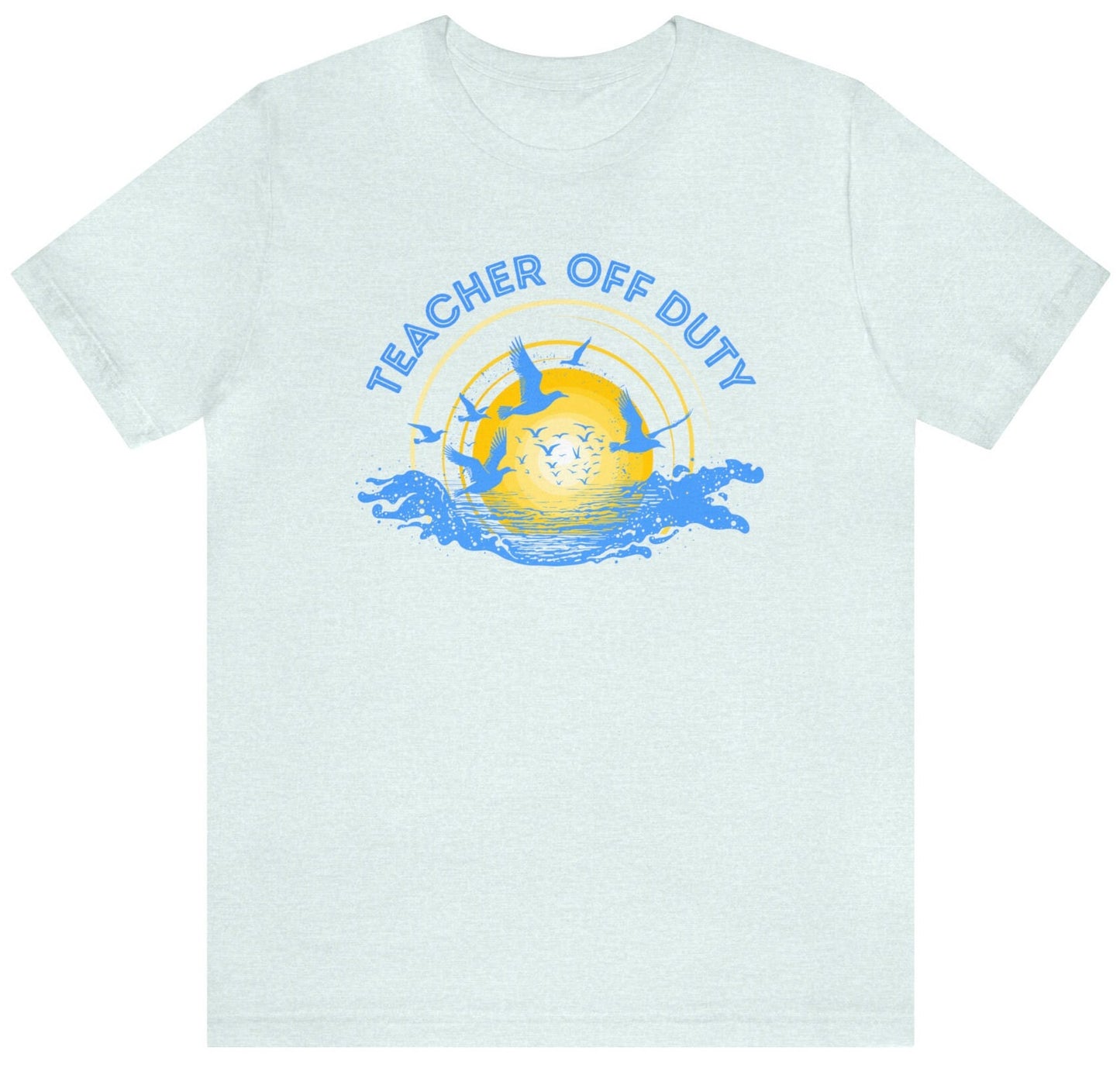 Teacher Off Duty T-Shirt, Teacher Appreciation, Last Day Of School, Teacher Summer Shirt, Teacher Gift