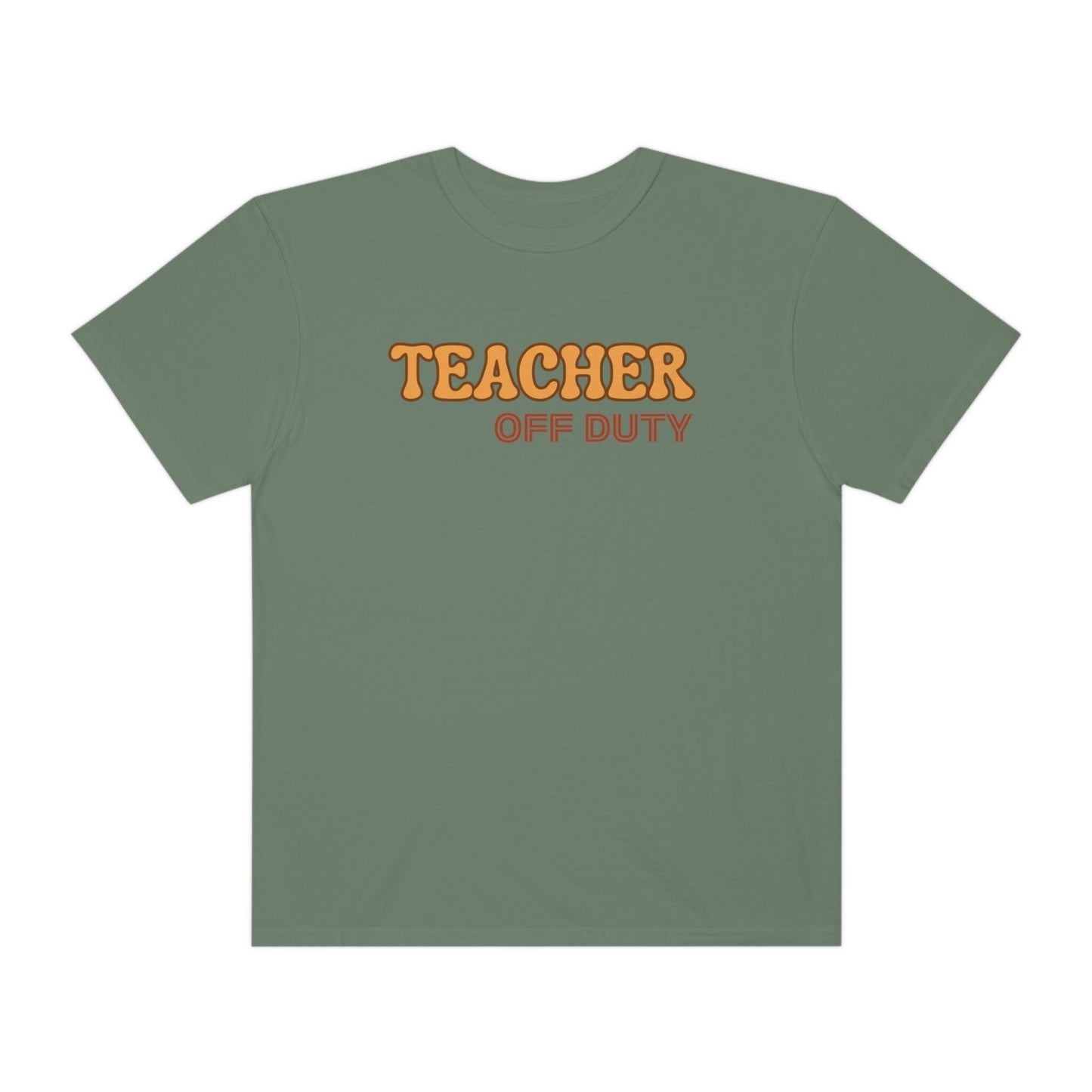 Comfort Colors Teacher off Duty Shirt, End of The Year Teacher Gift, Last Day Of School, Teacher Summer Shirt, End of School Year