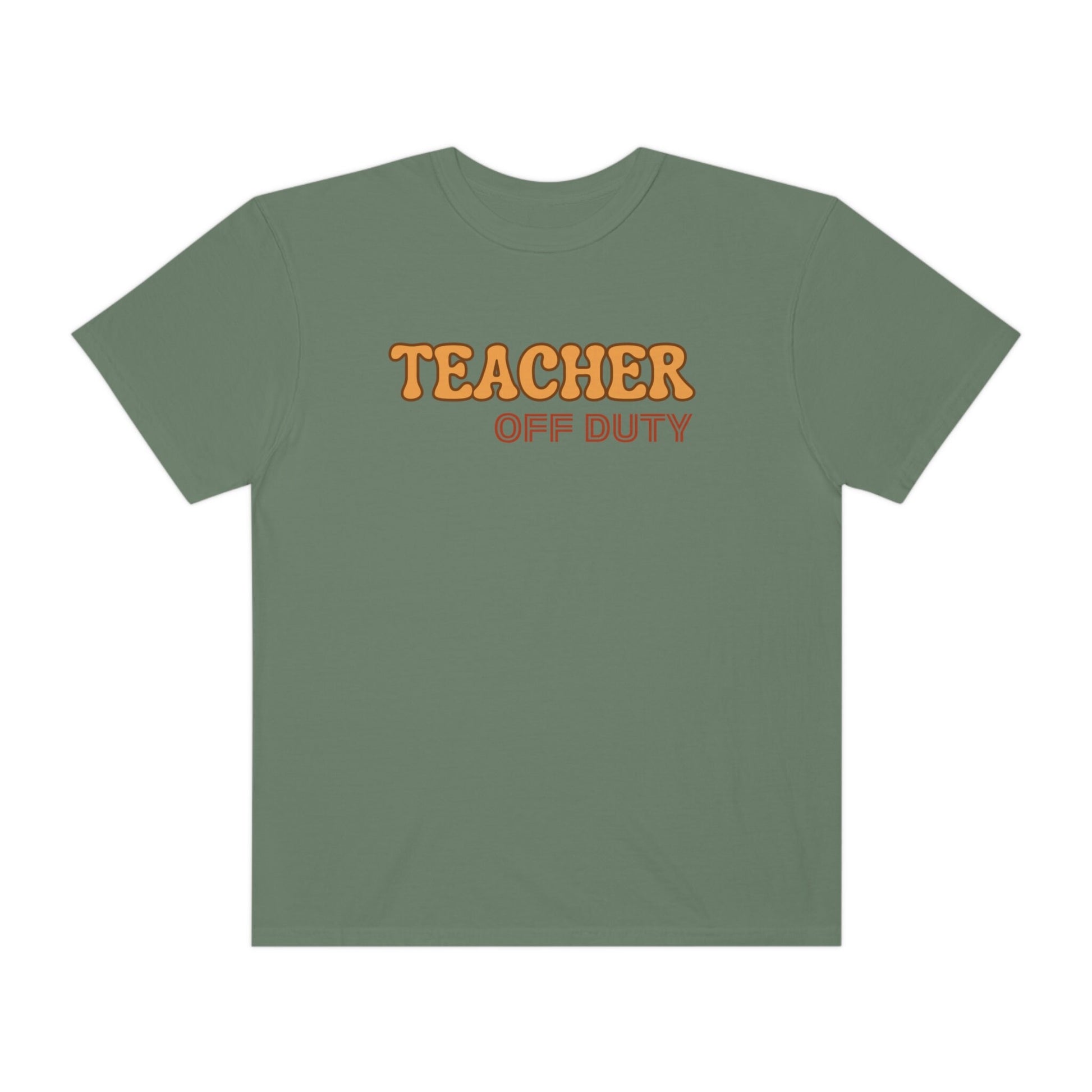 Comfort Colors Teacher off Duty Shirt, End of The Year Teacher Gift, Last Day Of School, Teacher Summer Shirt, End of School Year