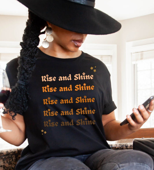 Inspirational Rise and shine Shirt, Positive Quote T-Shirt, Mental Health T-shirts