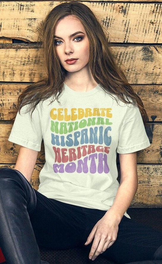 Hispanic Heritage month shirt, Hispanic Women t-shirt, Celebrate Hispanic month