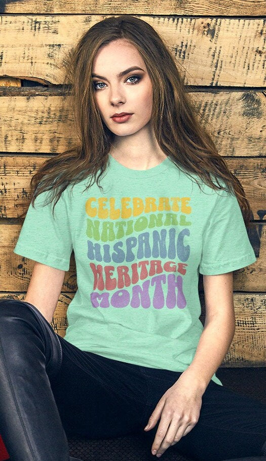 Hispanic Heritage month shirt, Hispanic Women t-shirt, Celebrate Hispanic month