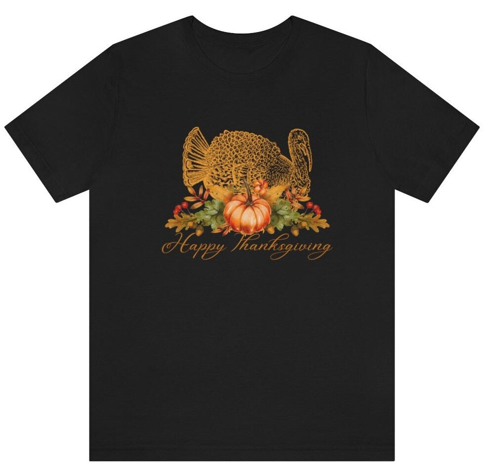 Thanksgiving T-shirt, Thanksgiving Turkey shirt, Unisex Jersey Short Sleeve Tee