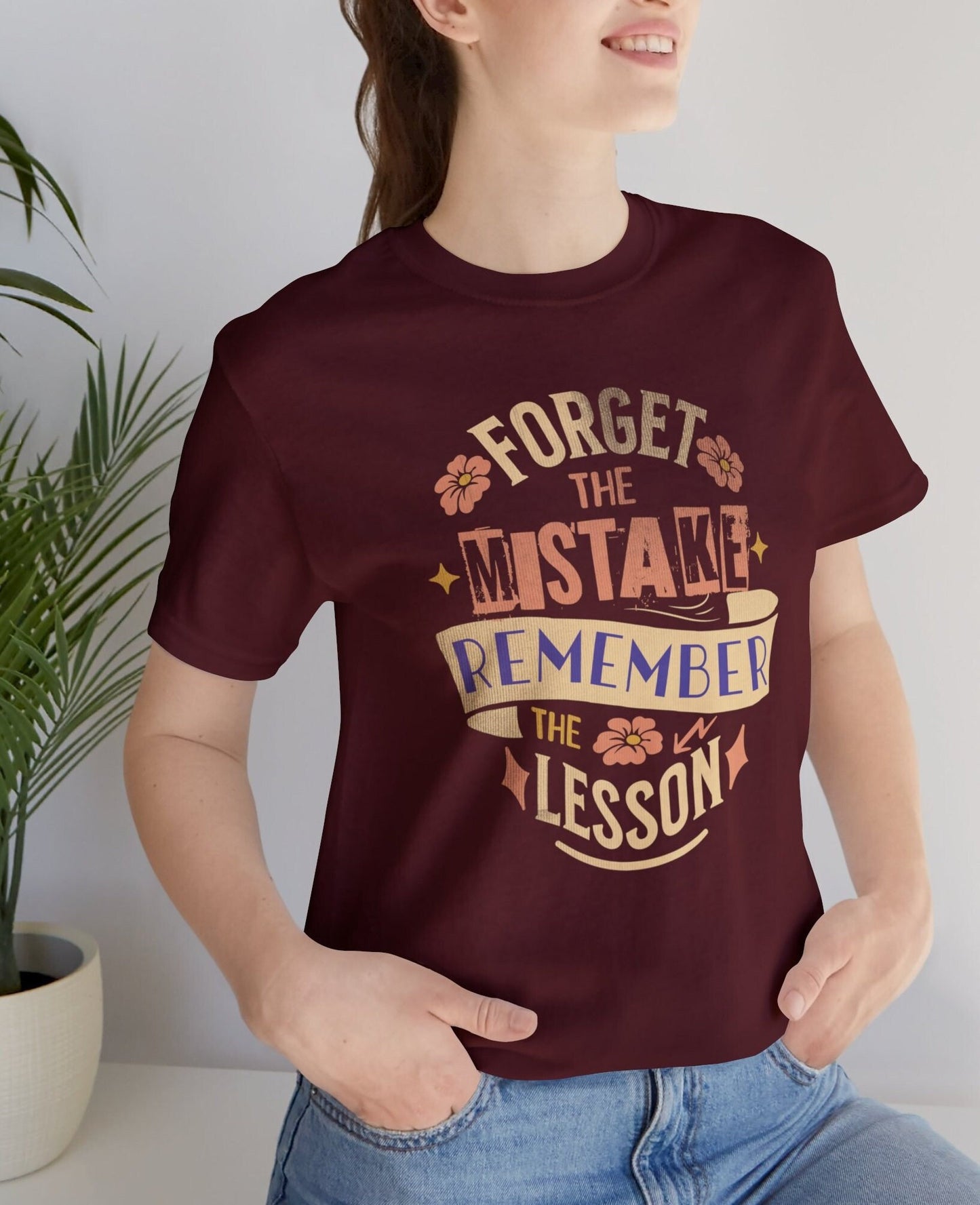 Forget the Mistake Remember the Lesson shirt, Mental Health T-shirt, Positive Tee